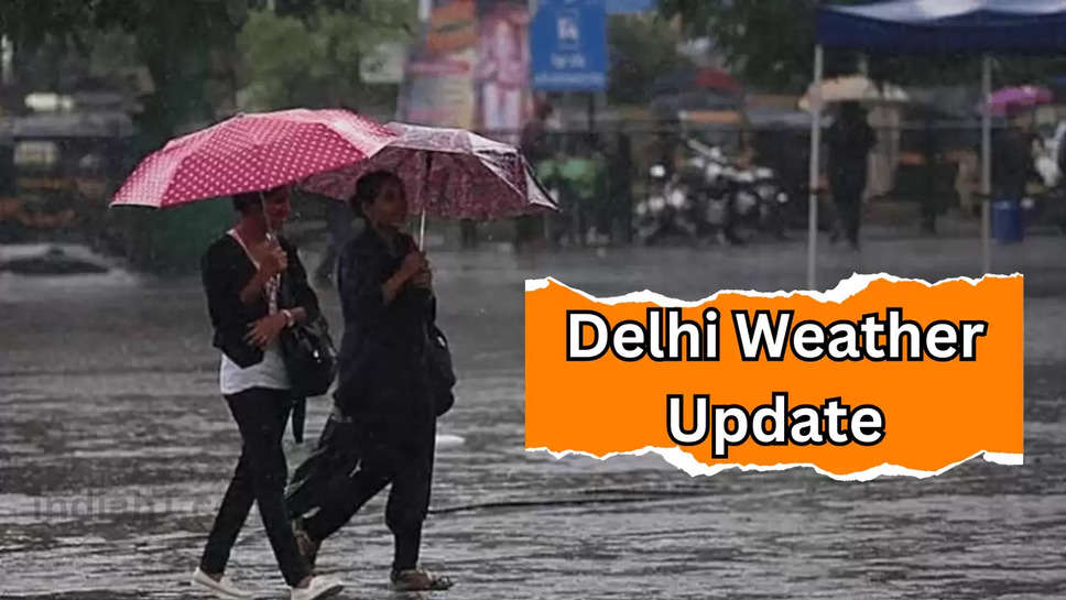 Delhi Weather Update