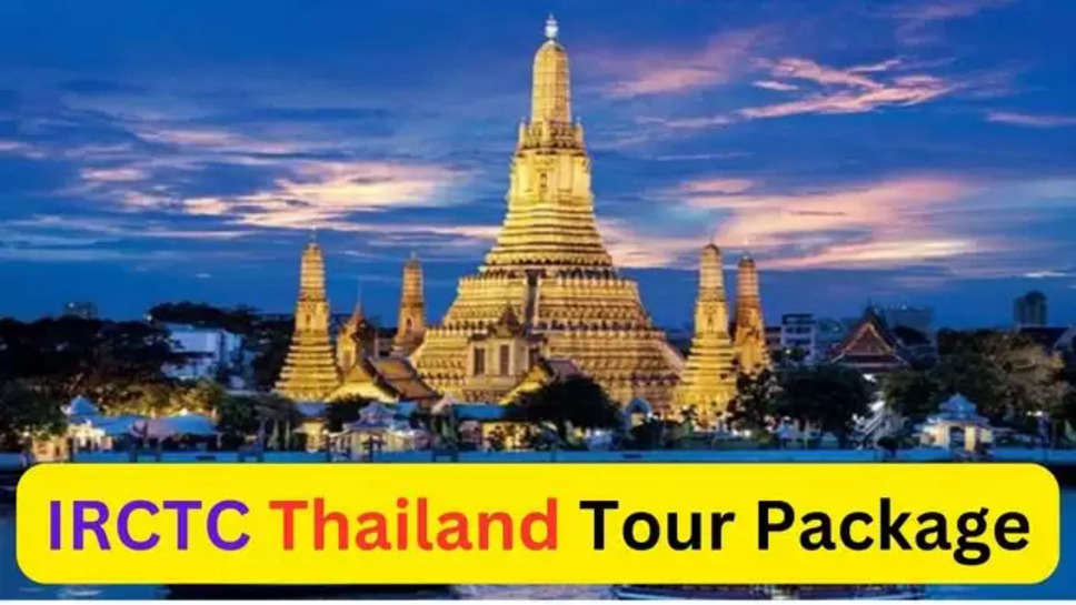 Treasures of Thailand Ex Hyderabad , irctc thailand tour , thailand , thailand tour package , best tour package , irctc best tour package , cheap thailand tour package , हिंदी न्यूज़, thailand tour package news , best tour package for thailand , सस्ता थाईलैंड का ट्रिप , थाईलैंड का तिरप , irctc trips , irctc tour packages , best irctc tour package , 