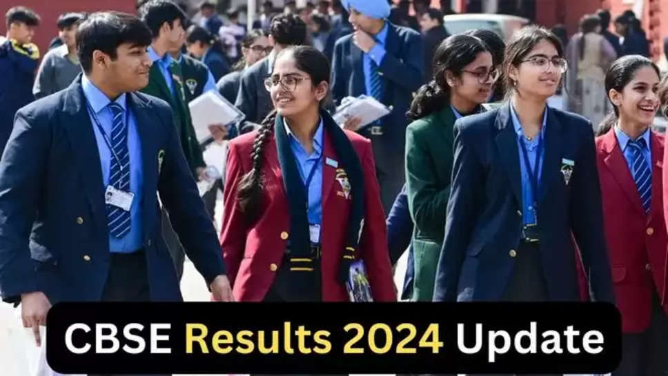 cbse , cbse results 2024 , cbse class 10th results 2024 , cbse class 12th results 2024 , class X results , class XII results , 10th class ,12th class ,results 2024 , update ,cbse news , cbse latest news , cbse notice , cbse results news ,cbse results date , cbse results expected date , cbse latest update , cbse result latest update , hindi news , हिंदी न्यूज़, ब्रेकिंग न्यूज़ , 