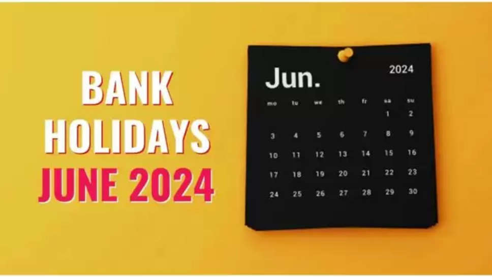 rbi , bank , holidays ,list ,bank holidays in June , june ,Bank Holidays in June 2024, bank holidays 2024, government holidays 2024, government holidays in June 2024, June mai sarkari chutti, June mai banko ki chutti, reserve bank of India ,rbi news ,bank news ,rbi Latest news ,rbi bank holidays list 2024 ,जून में बैंकों की छुट्टी, जून 2024 में सरकारी छुट्टी, 2024 में सरकारी छुट्टियां, 2024 में बैंकों की छुट्टियां, बकरी ईद कब है, बकरी ईद की छुट्टी, bakra eid kab hai 2024, bakra eid 2024 date in india , 