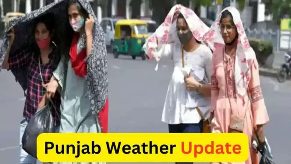 punjab , weather , heat wave , haryana , delhi , rajasthan , punjab weather ,haryana weather ,punjab weather report ,punjab weather update , punjab weather News , haryana weather report ,delhi weather today , rajasthan weather update , मौसम विभाग, मौसम का हाल ,मौसम की जानकारी, मौसम खबर, मौसम की ताज़ा खबरें, latest weather news In Hindi ,latest weather updates , पंजाब में मौसम का हाल ,heat wave alert in punjab ,heat wave alert ,imd latest alert ,orange alert  ,