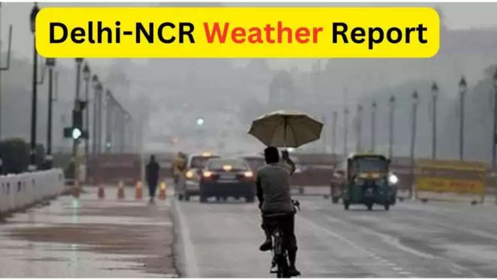 delhi , delhi weather report , delhi news , delhi ncr news , delhi weather today ,delhi ncr weather News , delhi weather forcast , दिल्ली आज का मौसम ,noida , ghaziabad , gurugram , haryana , greater noida , uttar prades ,हिंदी न्यूज़ , हिंदी खबर ,delhi weather report today , दिल्ली मौसम ,दिल्ली का मौसम , आज मौसम का हाल ,आज मौसम कैसा रहेगा , िंद , मौसम विभाग , मौसम की खबरें , latest news in hindi ,