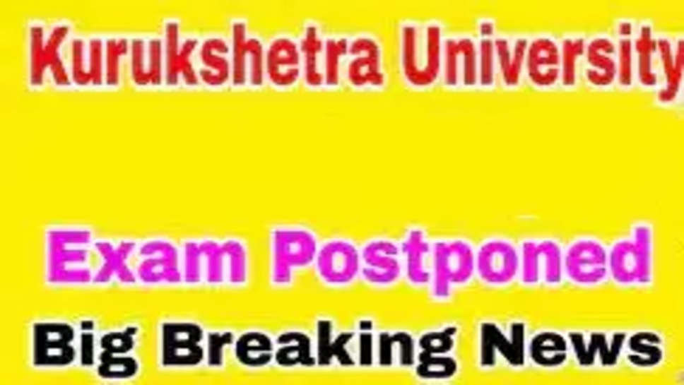 haryana news , kurukshetra university, kuk , exam postponed, haryana, 